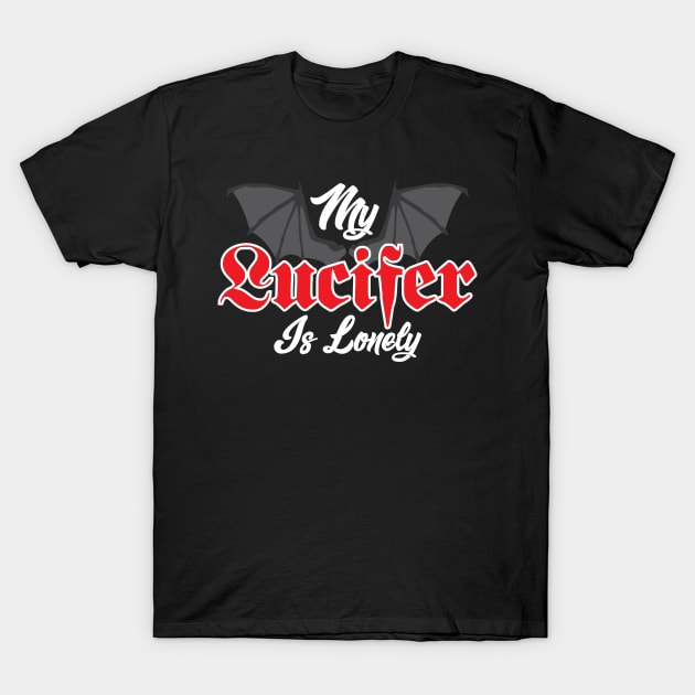 My Lucifer Is Lonely - Demon Wings T-Shirt by BlackRavenOath